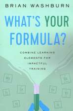 What's Your Formula?: Combine Learning Elements for Impactful Training