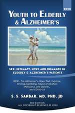 Youth to Elderly & Alzheimer's: Sex, Intimacy, Love and Romance in Elderly & Alzheimer's Patients