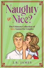 Naughty or Nice? The Ultimate Collection of Sexy Games for Couples