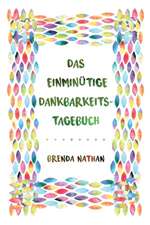 Nathan, B: Einminütige Dankbarkeits-Tagebuch