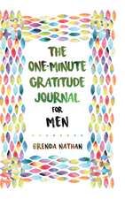 The One-Minute Gratitude Journal for Men