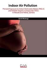 Indoor Air Pollution: Prenatal Exposure to Indoor Particulate Matter (PM2.5) and Volatile Organic Compounds (VOC) in Masaiti and Ndola, Zamb