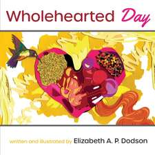 Dodson, E: Wholehearted Day