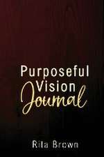 Purposeful Vision Journal