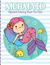 Mermaid Alphabet Coloring Book For Kids