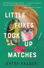 Little Foxes Took Up Matches