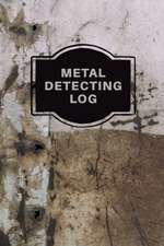 Metal Detecting Log Book