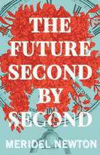 The Future Second by Second