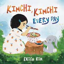 Kim, E: Kimchi, Kimchi Every Day