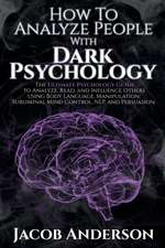 HOW TO ANALYZE PEOPLE WITH DARK PSYCHOLOGY