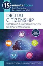 15-Minute Focus: Digital Citizenship: Supporting Youth Navigating Technology in a Rapidly Changing World: Brief Counseling Techniques That Work