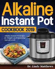 Alkaline Instant Pot Cookbook #2019