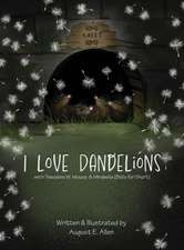 I Love Dandelions