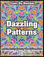 Color by Number Dazzling Patterns - Anti Anxiety Coloring Book for Adults