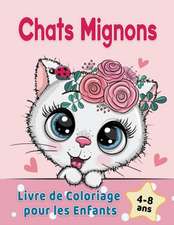 Chats Mignons Livre de Coloriage pour les Enfants de 4 à 8 ans