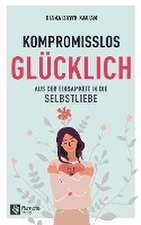 Kompromisslos glücklich