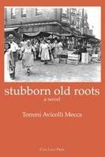stubborn old roots