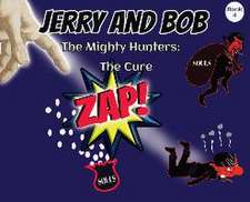 Jerry and Bob, The Mighty Hunters