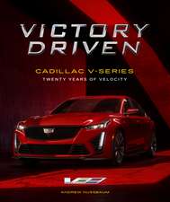 Victory Driven: Cadillac V-Series // Twenty Years of Velocity