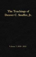 The Teachings of Denver C. Snuffer, Jr. Volume 7