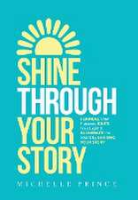 SHINE THROUGH YOUR STORY