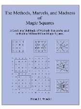 The Methods, Marvels, and Madness of Magic Squares