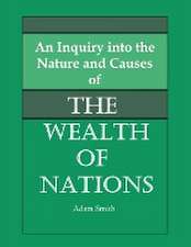 An Inquiry into the Nature and Causes of the Wealth of Nations