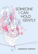 Someone I Can Hold Gently