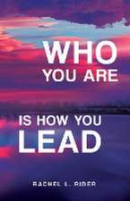 Who You Are is How You Lead