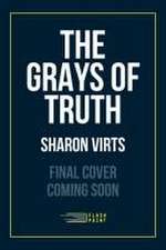 The Grays of Truth