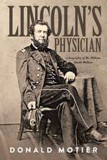 Lincoln's Physician: a biography of Dr. William Smith Wallace