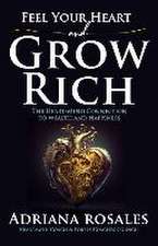 Feel Your Heart and Grow Rich