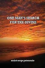 One Man's Search for the Divine