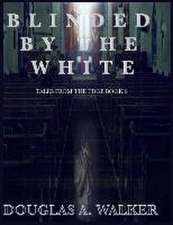 Blinded by the White: Tales from the edge book 2