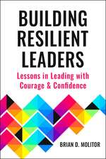 The Resilient Leader: Lessons in Navigating through Crisis and Opportunity