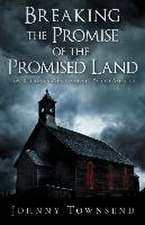 Breaking the Promise of the Promised Land