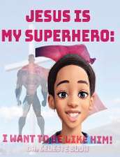 Jesus Is My Superhero