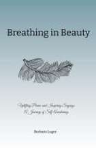 Breathing in Beauty