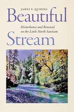 Beautiful Stream: Disturbance and Renewal on the Little North Santiam