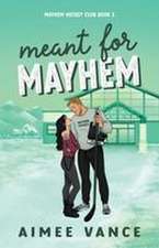 Meant for Mayhem