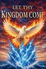 LET THY KINGDOM COME
