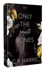 Only the Small Bones