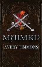 Maimed