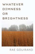 Whatever Dimness or Brightness