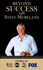 Moreland, S: BEYOND SUCCESS W/STEVE MORELAN