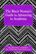 The Black Woman's Guide to Advancing in Academia