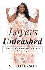 Layers Unleashed: 7 Layers of Unleashing the Inner You