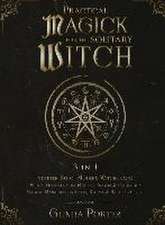 Practical Magick for the Solitary Witch (3 in 1)