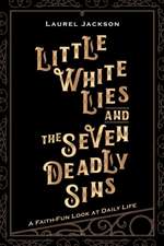 Little White Lies and the Seven Deadly Sins