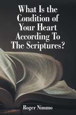 What Is the Condition of Your Heart According to the Scriptures?